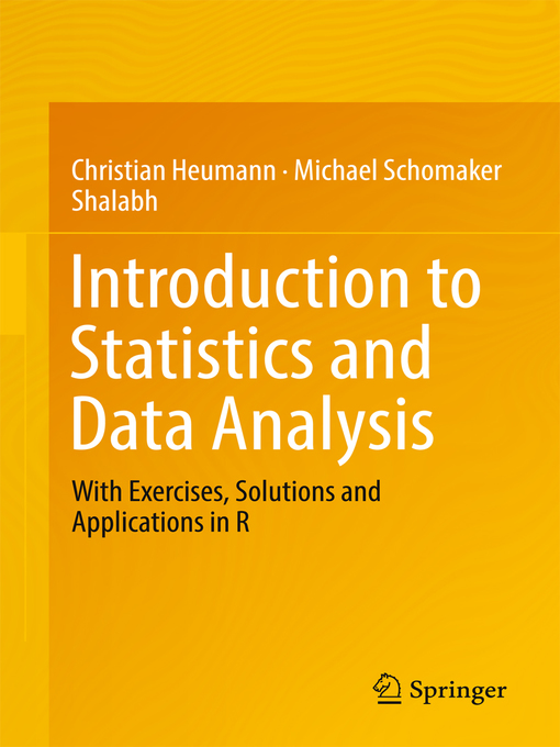 Title details for Introduction to Statistics and Data Analysis by Christian Heumann - Available